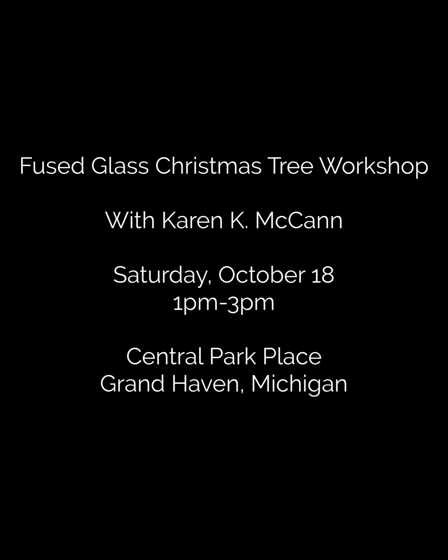 Fused Glass Christmas Tree Workshop With Karen K. McCann October 18 1pm-3pm