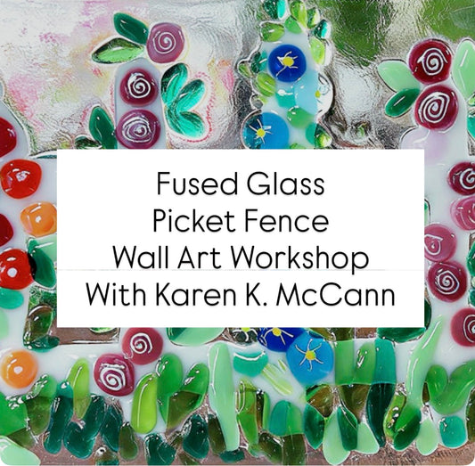 Springtime Picket Fence Fused Glass Workshop April 18, 1pm-3pm